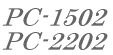 PC-1502 PC-2202